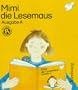 Mimi die Lesemaus, Ausgabe A, neue Rechtschreibung, Fibel