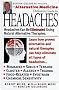An Alternative Medicine Definitive Guide to Headaches : Alternative Medicine Magazine