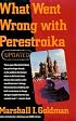 What Went Wrong With Perestroika