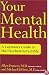 Your Mental Health: A Layman's Guide to the Psychiatrist's Bible