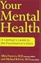 Your Mental Health: A Layman's Guide to the Psychiatrist's Bible