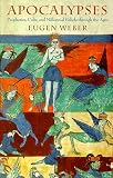 Apocalypses: Prophecies, Cults, and Millennial Beliefs through the Ages