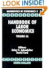 Handbook of Labor Economics: Volume 3A (Handbooks in Economics)
