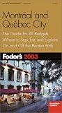 Fodor's Montreal and Quebec City 2003: The Guide for All Budgets, Where to Stay, Eat, and Explore On and Off the Beaten Path (Fodor's Gold Guides)