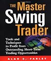 The Master Swing Trader: Tools and Techniques to Profit from Outstanding Short-Term Trading Opportunities