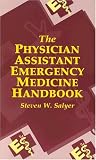 The Physician Assistant Emergency Medicine Handbook