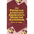 The Physician Assistant Emergency Medicine Handbook by Steven W. Salyer