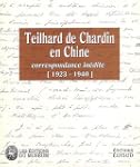 Teilhard de Chardin en Chine : Corres...