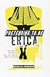 Pretending to Be Erica