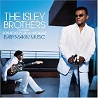 Baby Makin' Music (Feat. Ronald Isley AKA Mr. Biggs) by The Isley Brothers