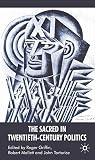 The sacred in twentieth-century politics : essays in honour of Professor Stanley G. Payne