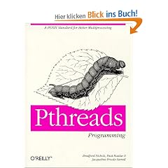 Pthreads Programming: A Posix Standard for Better Multiprocessing (A Nutshell handbook)