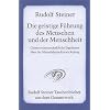 Die geistige F�hrung des Menschen und der Menschheit: Geisteswissenschaftliche Ergebnisse �ber die Menschheits-Entwicklung