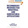 Recombinant Microbes for Industrial and Agricultural Applications (Biotechnology and Bioprocessing) by YOSHIKATSU MUROOKA