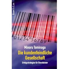 Die kundenfeindliche Gesellschaft. Erfolgsstrategien f�r Dienstleister.