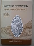 Stone age archaeology : essays in honour of John Wymer