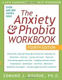 The Anxiety & Phobia Workbook, Fourth Edition