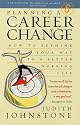 Planning a Career Change: How to Rethink Your Way to a Better Working Life