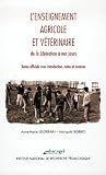 L'enseignement agricole et v�t�rinaire de la Lib�ration � nos jours : Textes officiels avec introduction, notes et annexes
