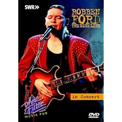 Robben Ford & The Blue Line - In Concert: Ohne Filter