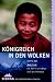 Collectible : K&ouml;nigreich in den Wolken: Bhutan, ein Jahr in der Bergwelt des Himalaja