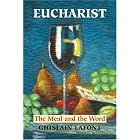 Eucharist: The Meal and the Word by Ghislain Lafont and Jeremy Driscoll