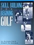 Skill Building for Beginning Golf