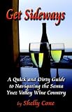 Get Sideways: The Short Guide to Navigating the Santa Ynez Valley Wine Country