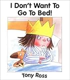 I don't want to go to bed!