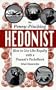 The Penny-Pinching Hedonist: How to Live Like Royalty with a Peasant's Pocketbook