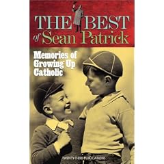 The Best of Sean Patrick: Memories of Growing Up Catholic