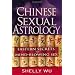 Chinese Sexual Astrology: Eastern Secrets to Mind-Blowing Sex