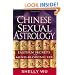 Chinese Sexual Astrology: Eastern Secrets to Mind-Blowing Sex
