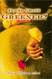 Is the Grass Greener?