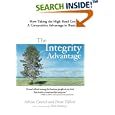 The Integrity Advantage: How Taking the High Road Creates a Competitive Advantage in Business