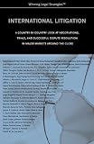 Review Aspatore Books  / International Litigation: A Country-by-Country Look at Negotiation, Trial, and Successful Dispute Resolution in Major Markets the Globe (WLS) (Inside the Minds)
