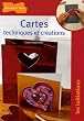 Cartes : Techniques et cr�ations