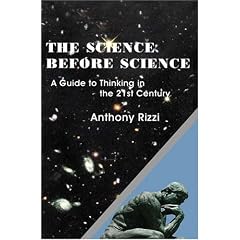 The Science Before Science: A Guide to Thinking in the 21st Century