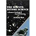 The Science Before Science: A Guide to Thinking in the 21st Century
