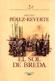 El Sol de Breda (Aventuras del Capitan Alatriste) (Spanish Edition)