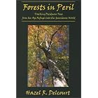 Forests in Peril: Tracking Deciduous Trees from Ice-Age Refuges into the Greenhouse World by Hazel R. Delcourt