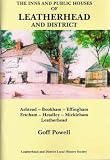 The inns and public houses of Leatherhead and district : Ashtead - Bookham - Effingham - Fetcham - Headley - Mickleham - Leatherhead