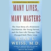 Many Lives, Many Masters: The True Story of a Psychiatrist, His Young Patient, and Past-Life Therapy | [Brian L. Weiss]