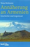 Ann�herung an Armenien: Geschichte und Gegenwart