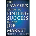 The Lawyer's Guide to Finding Success in Any Job Market (Paperback)