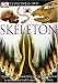 Eyewitness: Skeleton