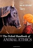 The Oxford Handbook of Animal Ethics (Oxford Handbooks)