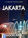 Books : Jakarta, Indonesia: A Concise Travel Guide