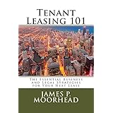 tenant leasing 101 the essential business and legal strategies for negotiating your lease
