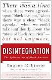 Disintegration: The Splintering of Black America